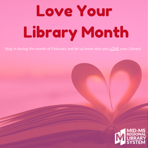 Love Your Library Month 2022 – Mid-MS Regional Library System