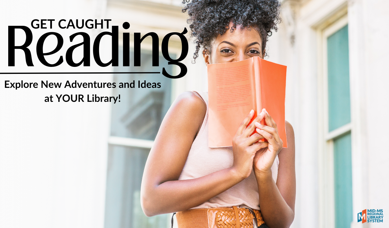 Image of a woman standing in front of two windows holding a book covering the bottom half of her face. Text reads "Get caught reading. Explore new adventures and ideas at YOUR library!" The MMRLS logo is in the bottom right corner.