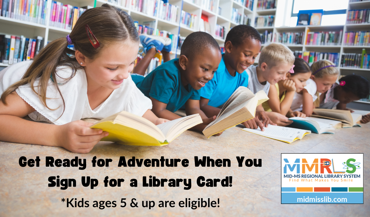 Image shows children reading books in a library. Text reads "Get ready for adventure when you sign up for a library card! Kids ages 5 and up are eligible!" There is an image of a MMRLS minor patron library card at the bottom right corner.