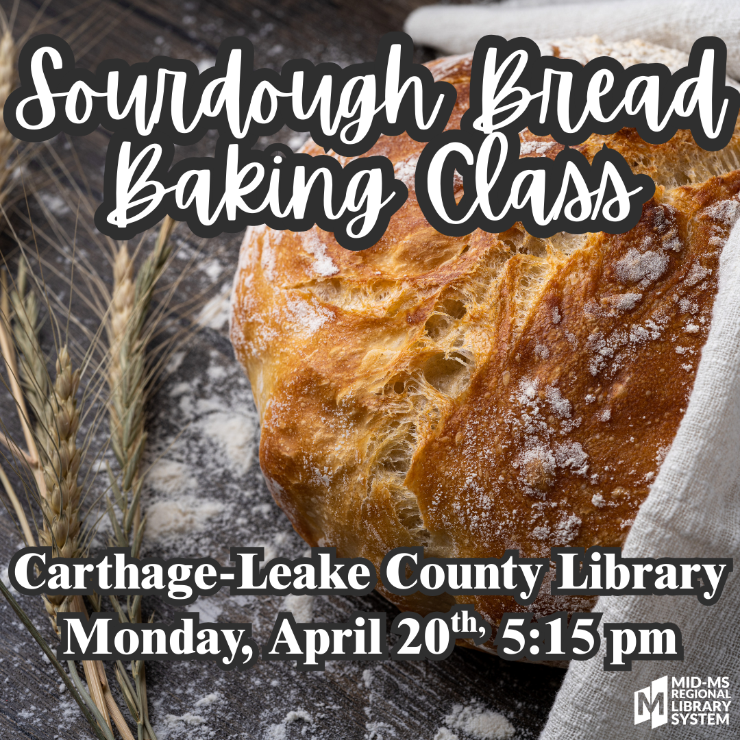 Sourdough Bread Baking Class – Mid-MS Regional Library System