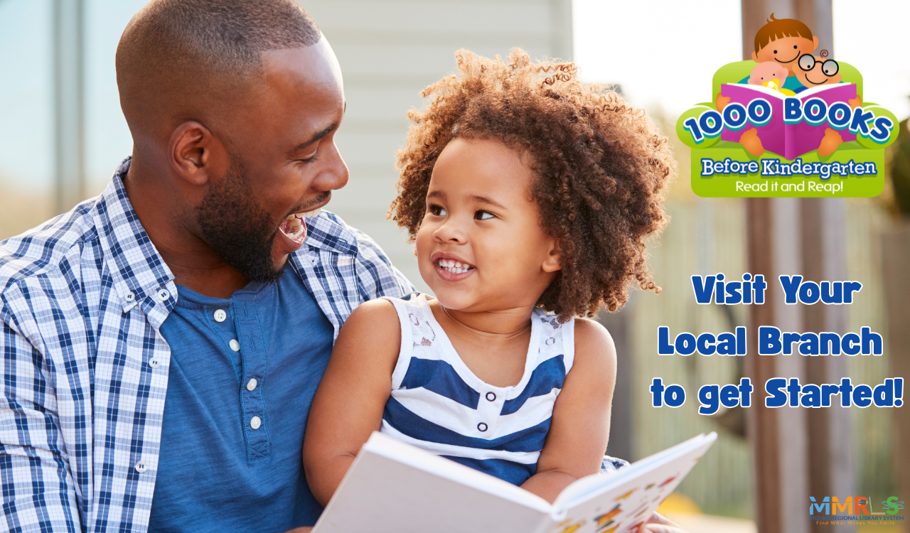 1000 Books Before Kindergarten: Visit your local branch to get started! Link to 1000 Books Before Kindergarten website for more information