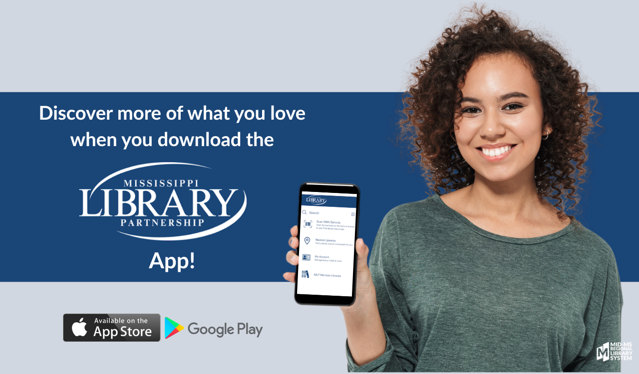 Discover more of what you love when you download the Mississippi Library Partnership App!: Link to app page