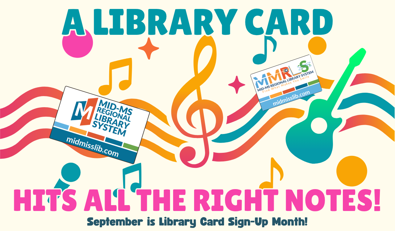 A library card hits all the right notes! September is Library Card Sign-Up Month! Link to midmisslib.com/library-cards/