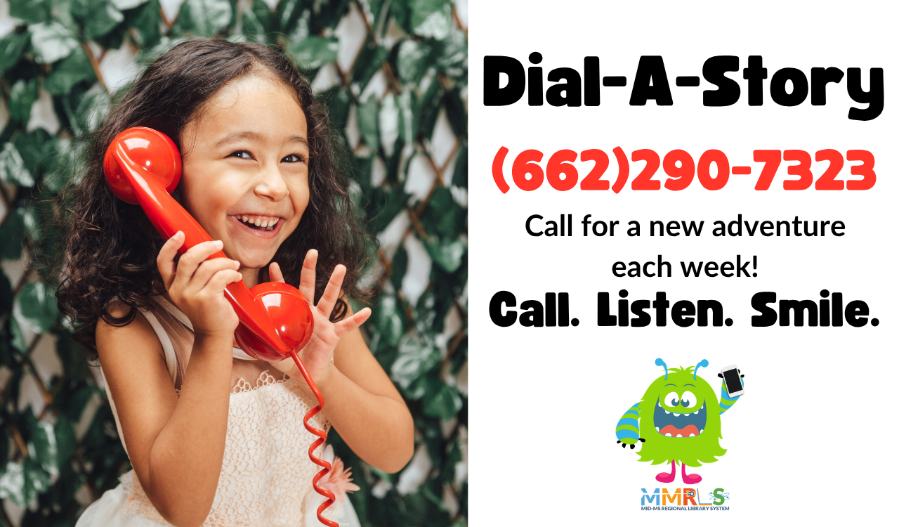 Dial-A-Story: Call (662)290-7323 for a new adventure each week! Call. Listen. Smile.