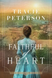 Link to the record for Faithful of Heart by Tracie Peterson