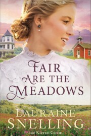 Link to the record for Fair Are the Meadows by Lauraine Snelling