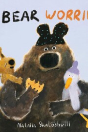 Link to the record for Bear Worries by Natalia Shaloshvili
