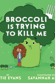 Link to the record for Broccoli is Trying to Kill Me by Katie Evans