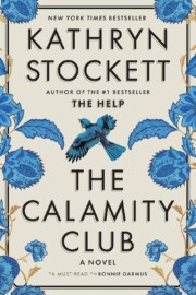 Link to the record for Calamity Club by Kathryn Stockett