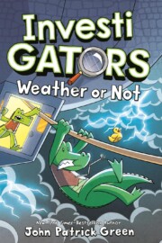 Link to the record for Investigators: Weather or Not by John Patrick Green